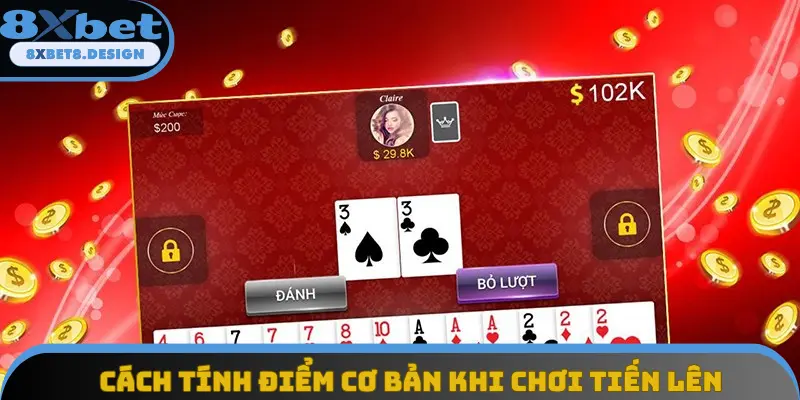 Cách tính điểm cơ bản khi chơi Tiến lên miền Nam online