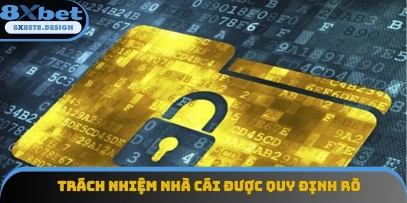 Trách nhiệm nhà cái được quy định rõ tại chính sách bảo mật